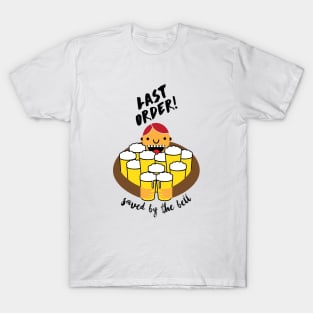 Last order T-Shirt